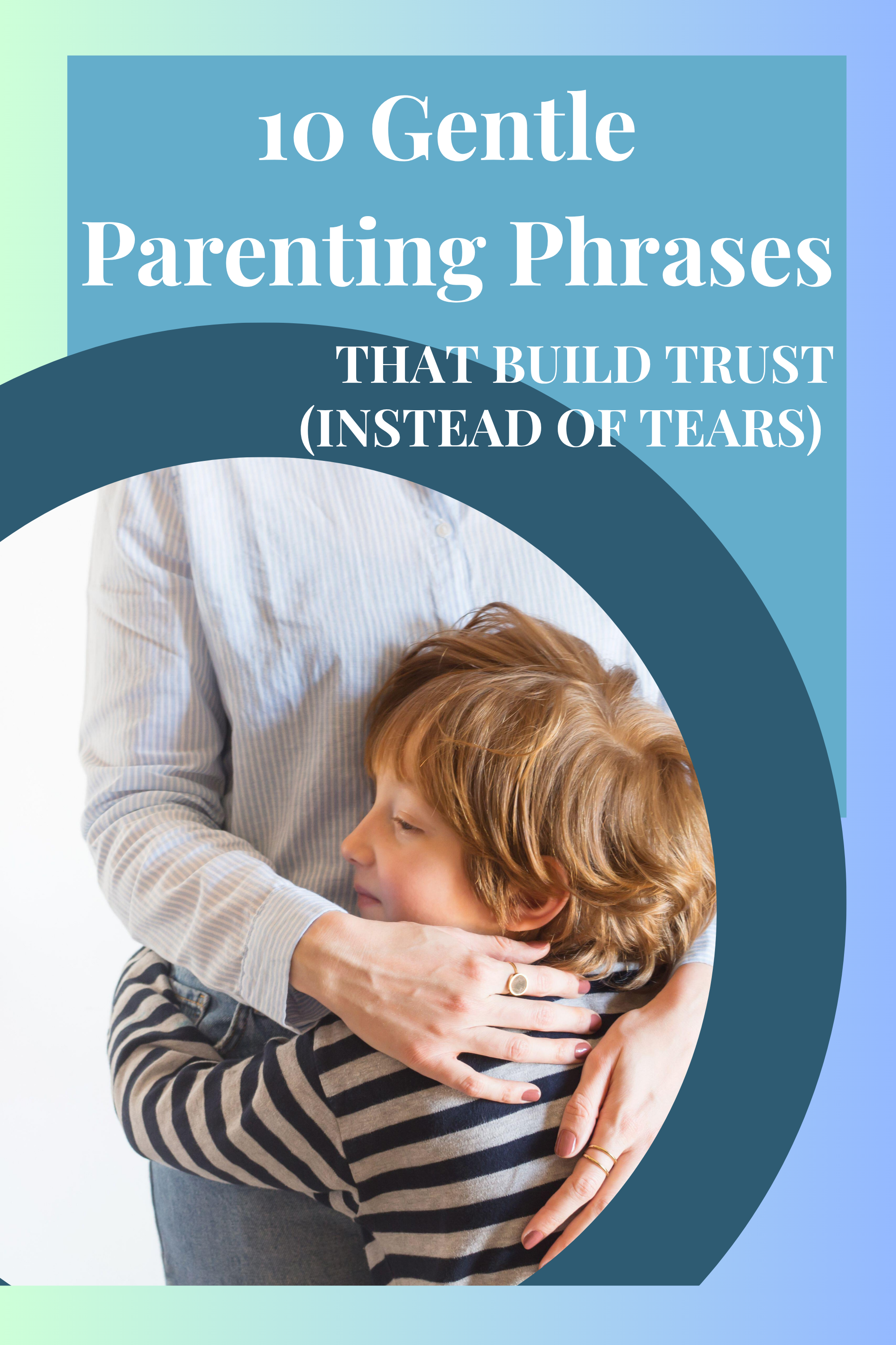 10 Gentle Parenting Phrases That Build Trust (Instead of Tears)