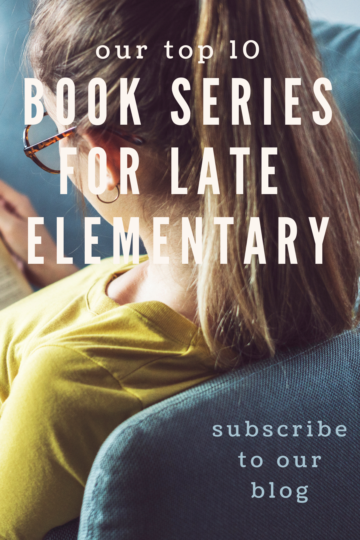 10 Book Series Late Elementary Kids Love (and Why Teachers & Parents Do Too)